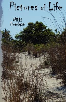 Pictures of Life by Dumigan, Nikki