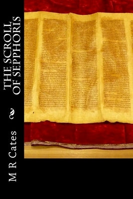The Scroll of Sepphoris by Cates, M. R.