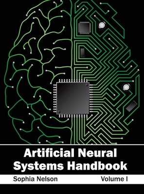 Artificial Neural Systems Handbook: Volume I by Nelson, Sophia