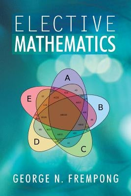 Elective Mathematics by Frempong, George N.