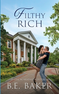 Filthy Rich by Baker, B. E.