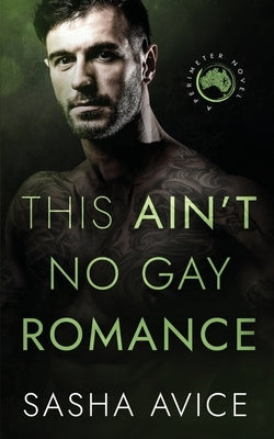 This Ain't No Gay Romance by Avice, Sasha