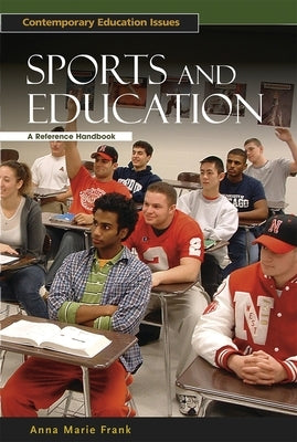 Sports and Education: A Reference Handbook by Frank, Anna Marie