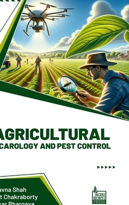 Agricultural Acarology and Pest Control by Shah, Bhavna