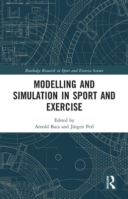 Modelling and Simulation in Sport and Exercise by Baca, Arnold