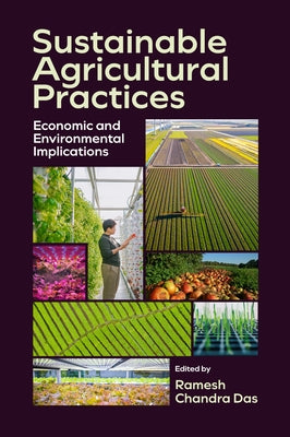 Sustainable Agricultural Practices: Economic and Environmental Implications by Das, Ramesh Chandra