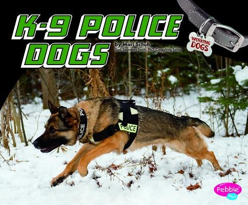 K-9 Police Dogs by Schuh, Mari