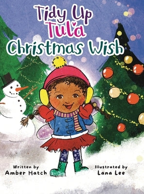 Tidy Up Tula: Christmas Wish by Hatch, Amber