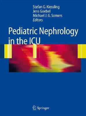 Pediatric Nephrology in the ICU by Kiessling, Stefan G.