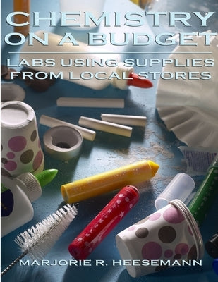 Chemistry on a Budget by Heesemann, Marjorie R.