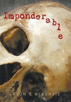 Imponderable by McKenzie, Jason B.