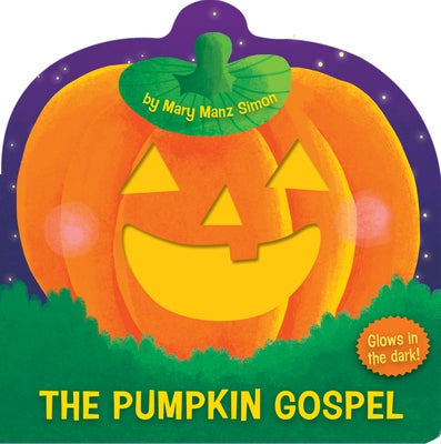 The Pumpkin Gospel: A Story of a New Start with God by Simon, Mary Manz