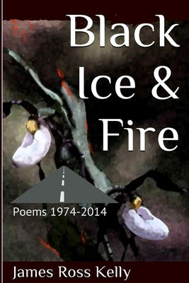 Black Ice & Fire by Kelly, James Ross