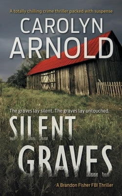 Silent Graves by Arnold, Carolyn