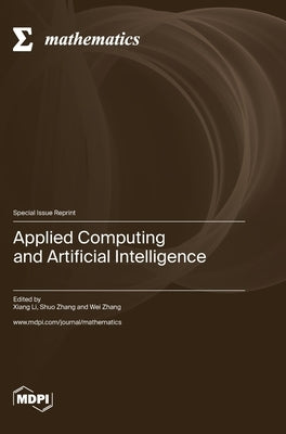 Applied Computing and Artificial Intelligence by Li, Xiang