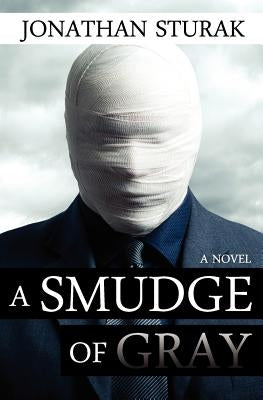 A Smudge of Gray by Sturak, Jonathan