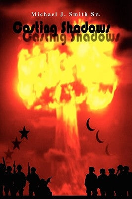 Casting Shadows by Michael J. Smith, J. Smith, Sr. Sr.