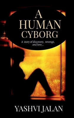 A Human Cyborg by Jalan, Yashvi