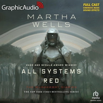 All Systems Red [Dramatized Adaptation]: The Murderbot Diaries 1 by Wells, Martha