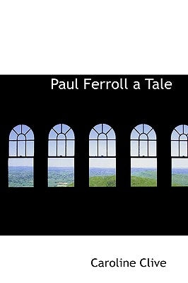 Paul Ferroll a Tale by Clive, Caroline