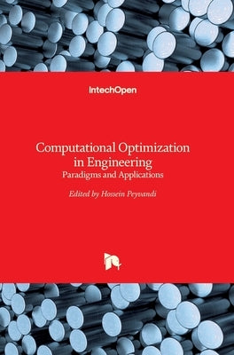 Computational Optimization in Engineering: Paradigms and Applications by Peyvandi, Hossein