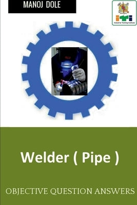 Welder ( Pipe ) by Dole, Manoj