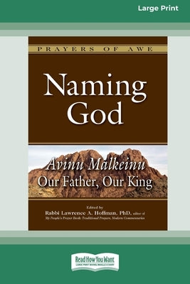 Naming God: Avinu Malkeinu " Our Father, Our King [Large Print 16 Pt Edition] by Hoffman, Rabbi Lawrence a.