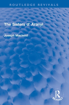 The Sisters d' Aranyi by MacLeod, Joseph