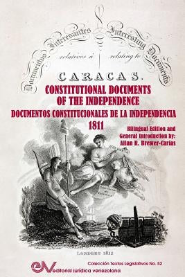 INTERESTING OFFICIAL DOCUMENTS RELATING TO THE UNITED PROVINCES OF VENEZUELA / DOCUMENTOS OFICIALES INTERESANTES RELATIVOS A LAS PROVINCIAS UNIDAS DE by Brewer-Carias, Allan R.