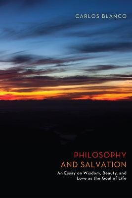 Philosophy and Salvation by Blanco, Carlos