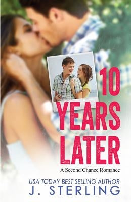 10 Years Later by Sterling, J.