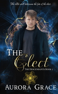 The Elect: A Young Adult Urban Fantasy Novel by Grace, Aurora