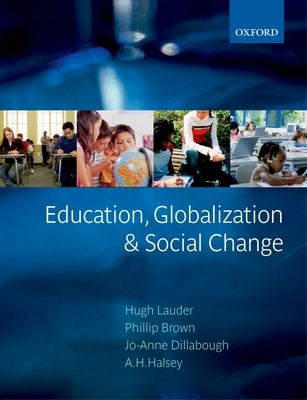 Education, Globalization and Social Change by Lauder, Hugh