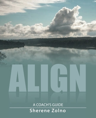 Align: A Coach's Guide by Zolno, Sherene