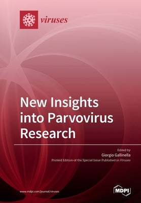 New Insights into Parvovirus Research by Gallinella, Giorgio