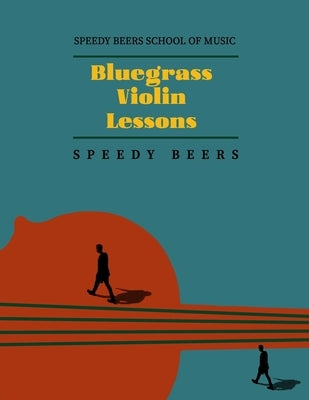 Bluegrass Violin Lessons: Speedy Beers School of Music by Yang, Haiyin