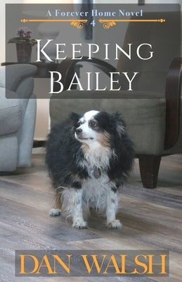 Keeping Bailey by Walsh, Dan