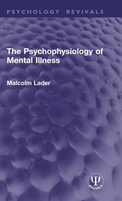 The Psychophysiology of Mental Illness by Lader, Malcolm