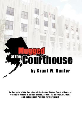 Mugged at the Courthouse by Hunter, Grant W.