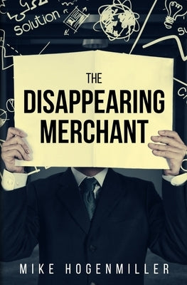 The Disappearing Merchant by Hogenmiller, Mike
