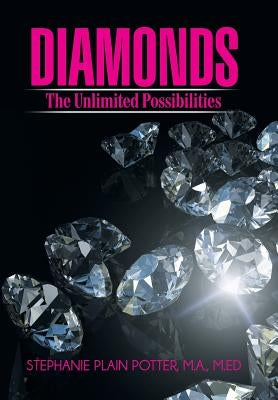 Diamonds: The Unlimited Possibilities by Potter, M. a. M. Ed