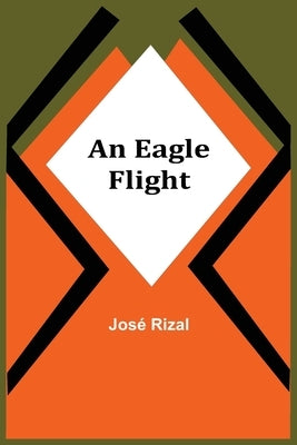 An Eagle Flight by Rizal, José