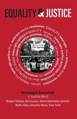 Equality and Justice: An Engaged Conversation, a Troubled World by Chehade, Michael