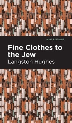 Fine Clothes to the Jew by Hughes, Langston