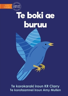 The Blue Book - Te boki ae buruu (Te Kiribati) by Clarry, Kr