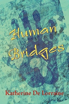 Human Bridges by De Lorraine, Katherine