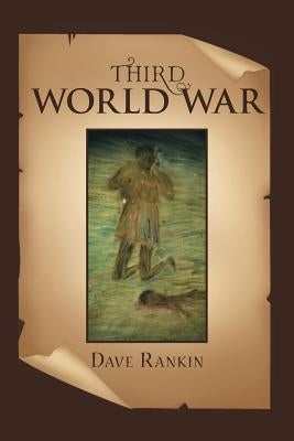 Third World War by Rankin, Dave