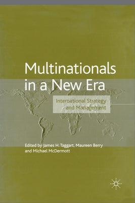 Multinationals in a New Era: International Strategy and Management by Taggart, J.