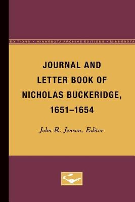 Journal and Letter Book of Nicholas Buckeridge, 1651-1654 by Jenson, John