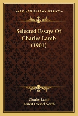Selected Essays of Charles Lamb (1901) by Lamb, Charles